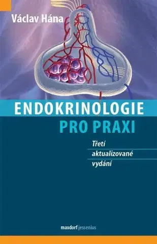 Medicína - ostatné Endokrinologie pro praxi, 3. vydání - Václav Hána