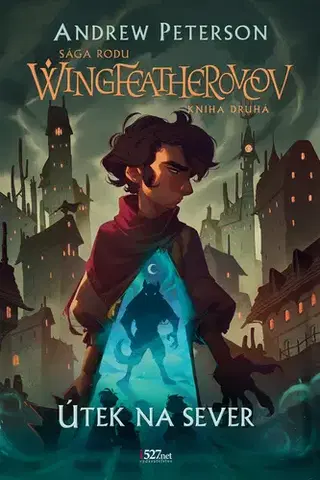 Fantasy, upíri Sága rodu Wingfeatherovcov 2: Útek na sever - Andrew Peterson
