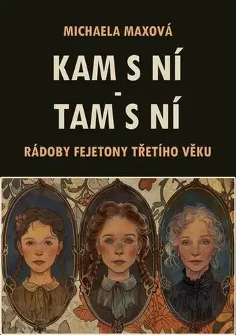 Beletria - ostatné Kam s ní – tam s ní - Michaela Maxová