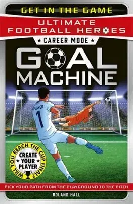 Futbal, hokej Career Mode: Goal Machine (Ultimate Football Heroes) - Roland Hall
