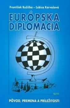 Politológia Európska diplomacia - Ľubica Karvašová,František Ružička