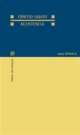 Eseje, úvahy, štúdie Rezistencia - Ernesto Sabato