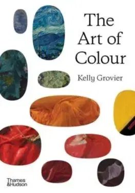 Dejiny, teória umenia The Art of Colour - Kelly Grovier