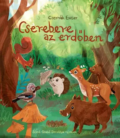 Rozprávky Cserebere az erdőben - Eszter Czernák