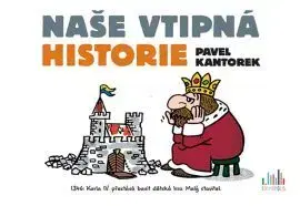 Humor a satira Naše vtipná historie - Pavel Kantorek