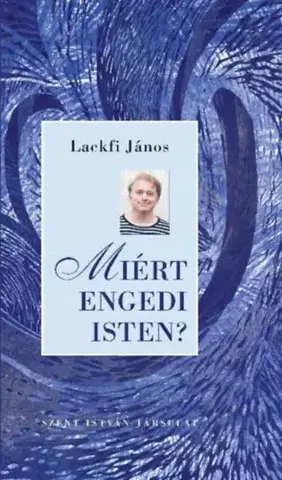 Svetová poézia Miért engedi Isten? - János Lackfi