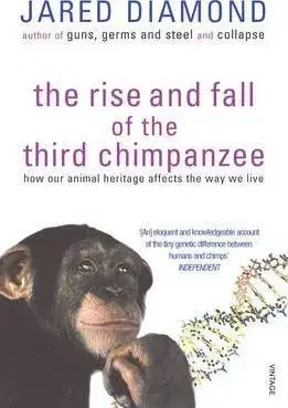 Biológia, fauna a flóra The Rise And Fall Of The Third Chimpanzee - Jared Diamond