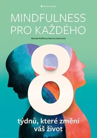 Duchovný rozvoj Mindfulness pro každého - Marcela Roflíková,Martina Vančurová