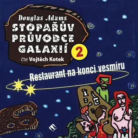 Sci-fi a fantasy Tympanum Stopařův průvodce galaxií 2: Restaurant na konci vesmíru