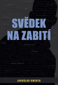 Biografie - ostatné Svědek na zabití - Jaroslav Kmenta