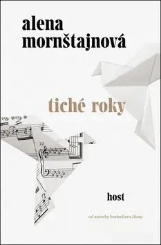 Česká beletria Tiché roky - Alena Mornštajnová