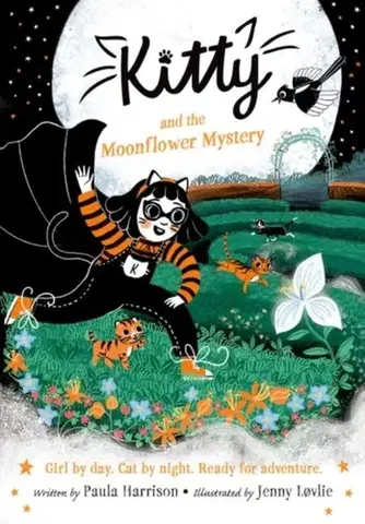 Pre deti a mládež Kitty and the Moonflower Mystery: The purrrfect series for newly confident readers, from bestselling author Paula Harrison and Waterstones Children's Book Prize winner Jenny Lovlie! - Paula Harrison