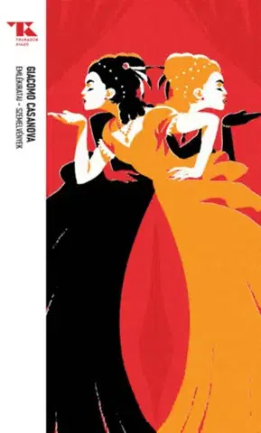 Historické romány Giacomo Casanova emlékiratai - Szemelvények - Trubadúr Zsebkönyvek 81. - Giacomo Casanova