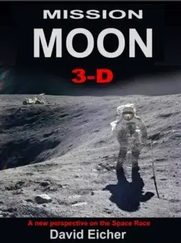 Astronómia, vesmír, fyzika Mission Moon 3-D - David J. Eicher
