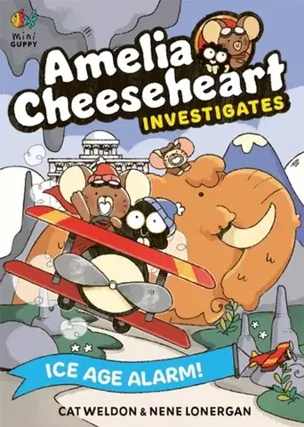 Pre deti a mládež Amelia Cheeseheart Investigates: Ice Age Alarm - Cat Weldon