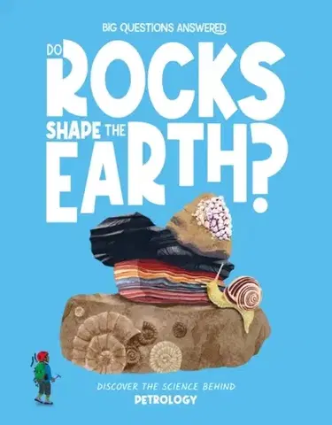 Encyklopédie pre deti a mládež - ostatné Do Rocks Shape the Earth? - Olivia Watson