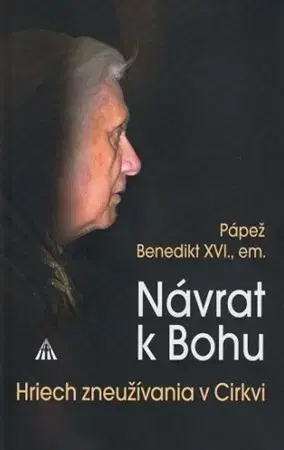 Kresťanstvo Návrat k Bohu - Benedikt XVI.