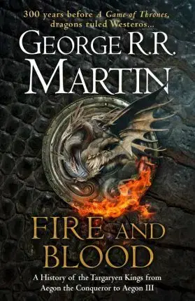 Cudzojazyčná literatúra Fire And Blood - 300 Years Before A Game Of Thrones - George R. R. Martin