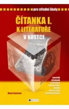 Učebnice pre SŠ - ostatné Čítanka I. k literatuře v kostce pro střední školy - Marie Sochrová,Pavel Kantorek (ilustrácie)