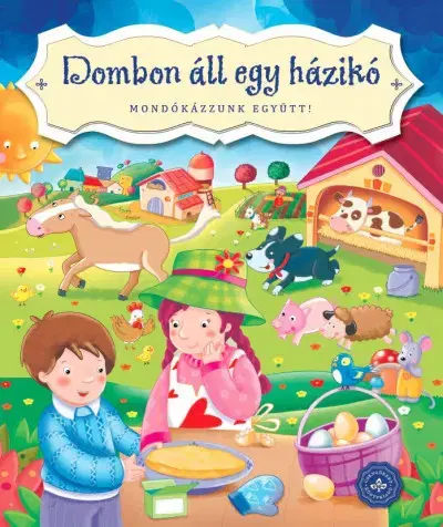 Leporelá, krabičky, puzzle knihy Dombon áll egy házikó - Mondókázzunk együtt! - Katalin Bogos