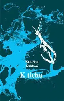 Česká beletria K tichu - Kateřina Kuldová