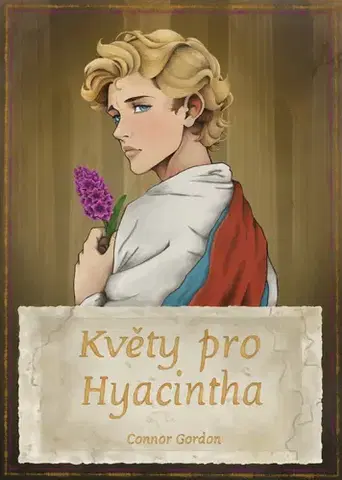 Romantická beletria Květy pro Hyacintha - Connor Gordon