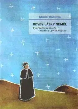 Kresťanstvo Kdyby lásky neměl - Marie Holková