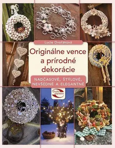 Ručné práce - ostatné Originálne vence a prírodné dekorácie - Lucie Dvořáková
