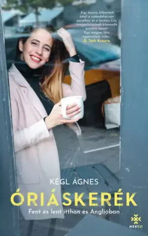 Skutočné príbehy Óriáskerék - Fent és lent itthon és Angliában - Ágnes Kégl