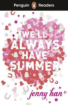 Zjednodušené čítanie Penguin Readers Level 5: We'll Always Have Summer (ELT Graded Reader) - Jenny Han