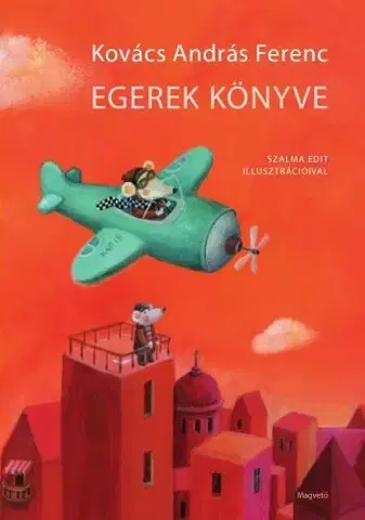Rozprávky Egerek könyve – olvasáskönnyítő változat - Kovács András Ferenc