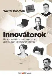 Fejtóny, rozhovory, reportáže Innovátorok - Walter Isaacson