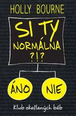 Young adults Si ty normálna?!? - Klub okašlaných báb 1 - Bourne Holly,Jana Vlašičová