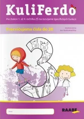 Príprava do školy, pracovné zošity Kuliferdo - vývinové poruchy učenia - precvičujeme čísla do 20 - Michaela Hanáková,Barbora Kováčová