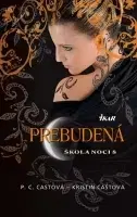 Sci-fi a fantasy Škola noci 8: Prebudená - P. C. Cast,Oľga Kraľovičová
