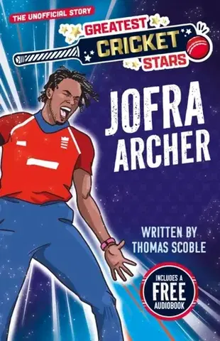 Encyklopédie pre deti a mládež - ostatné Greatest Cricket Star: Jofra Archer - Thomas Scoble