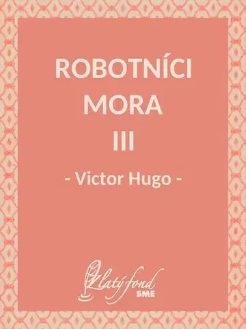Svetová beletria Robotníci mora III - Victor Hugo