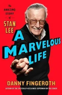 Biografie - ostatné A Marvelous Life - The Amazing Story of Stan Lee - Danny Fingeroth
