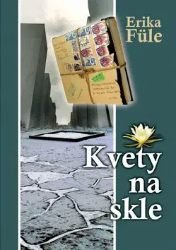 Slovenská beletria Kvety na skle - Erika Füle
