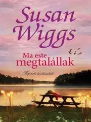 Romantická beletria Ma este megtalállak - Susan Wiggs