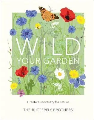 Okrasná záhrada Wild Your Garden - Jim Ashton,Joel Ashton