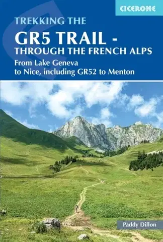Geografia, mapy, sprievodcovia The GR5 Trail - Through the French Alps - Paddy Dillon