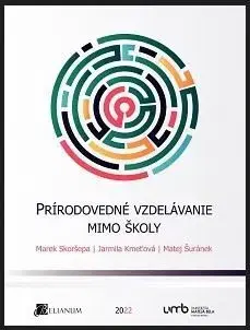 Učebnice - ostatné Prírodovedné vzdelávanie mimo školy - Kolektív autorov