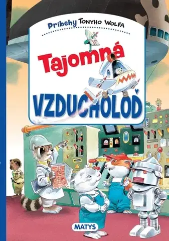 Rozprávky Tajomná vzducholoď - Tony Wolf,Adriana Ondrejková