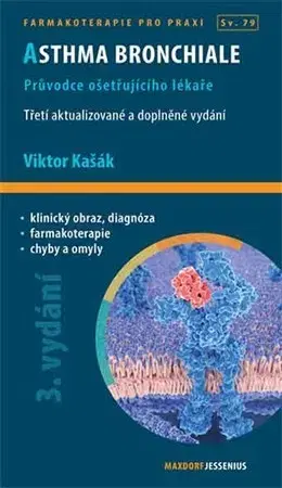 Medicína - ostatné Asthma bronchiale (3. aktualizované a doplněné vydání) - Viktor Kašák