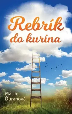 Slovenská beletria Rebrík do kurína - Mária Ďuranová