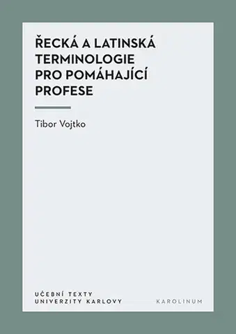 Pre vysoké školy Řecká a latinská terminologie pro pomáhající profese - Tibor Vojtko