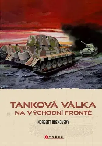 Druhá svetová vojna Tanková válka na východní frontě - Norbert Brzkovský