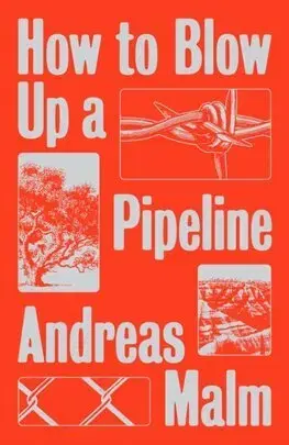 Sociológia, etnológia How to Blow Up a Pipeline - Andreas Malm