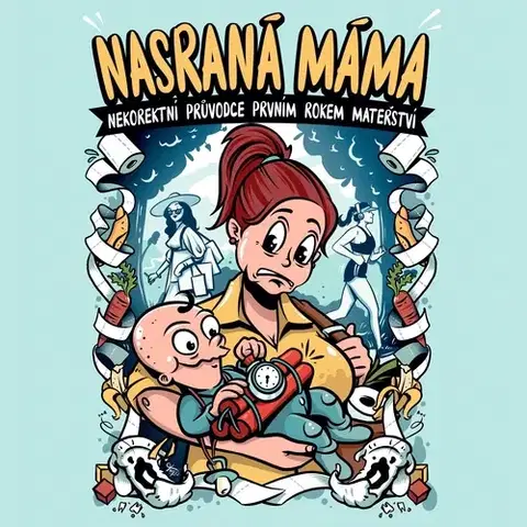 Humor a satira Tympanum Nasraná máma: Nekorektní průvodce prvním rokem mateřství